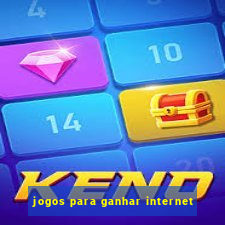 jogos para ganhar internet